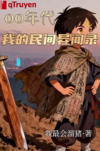 00 niên đại: Ta dân gian dị văn lục