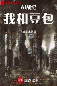 AI chiến kỷ: Ta cùng bánh nhân đậu