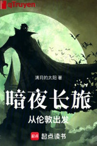 Ám dạ trường lữ: Từ Luân Đôn xuất phát
