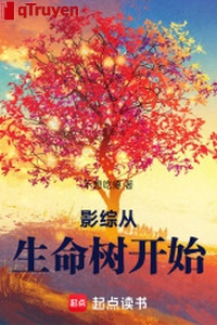 Ảnh tổng từ sinh mệnh thụ bắt đầu