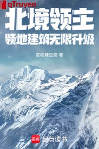 Bắc cảnh lĩnh chủ: Lãnh địa kiến trúc vô hạn thăng cấp