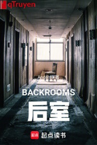 BACKROOMS: Hậu thất