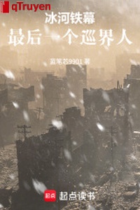 Băng hà thiết mạc: Cuối cùng một cái tuần giới người