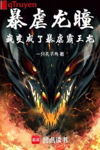 Bạo ngược long đồng —— ta biến thành bạo ngược bá vương long