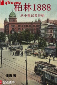 Berlin 1888: Từ nhỏ báo phóng viên bắt đầu