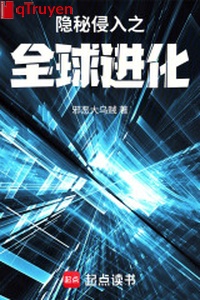 Bí ẩn xâm nhập chi toàn cầu tiến hóa