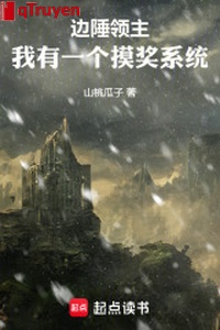 Biên thuỳ lĩnh chủ: Ta có một cái sờ thưởng hệ thống