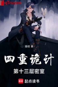 Bốn trọng quỷ kế: Thứ 13 tầng mật thất