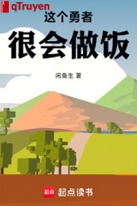 Cái này dũng giả rất biết nấu cơm