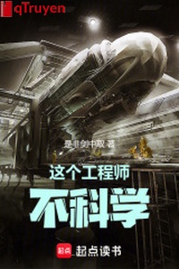 Cái này kỹ sư không khoa học