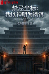 Cấm kỵ tọa độ: Ta lấy thần minh vì mồi