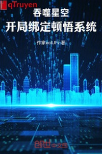 Cắn nuốt sao trời: Khai cục trói định ngộ đạo hệ thống