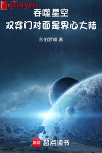 Cắn nuốt sao trời: Song xuyên môn đối diện là giới tâm đại lục