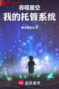 Cắn nuốt sao trời, ta uỷ trị hệ thống