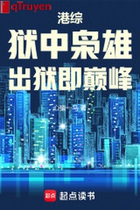 Cảng tổng: Ngục trung kiêu hùng, ra tù tức đỉnh