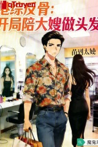 Cảng tổng phản cốt: Khai cục bồi đại tẩu làm tóc