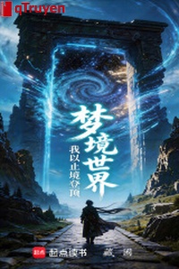 Cảnh trong mơ thế giới: Ta lấy chừng mực đăng đỉnh