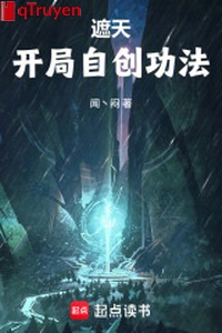 Che trời: Khai cục tự nghĩ ra công pháp