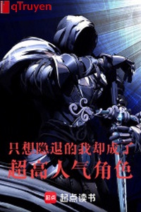 Chỉ nghĩ ẩn lui ta lại thành siêu cao nhân khí nhân vật