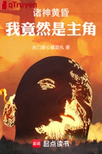 Chư thần hoàng hôn: Ta thế nhưng là vai chính