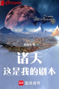 Chư thiên, đây là ta kịch bản