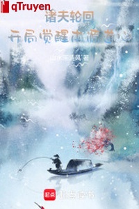 Chư thiên luân hồi: Khai cục thức tỉnh căn nguyên đạo tâm