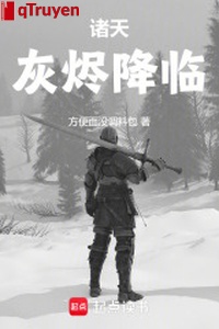 Chư thiên, tro tàn buông xuống