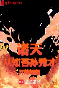 Chư thiên từ biết hay không Tôn tú tài bắt đầu quật khởi