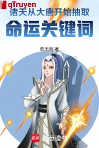 Chư thiên: Từ Đại Đường bắt đầu rút ra vận mệnh từ ngữ mấu chốt