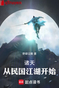 Chư thiên: Từ dân quốc giang hồ bắt đầu