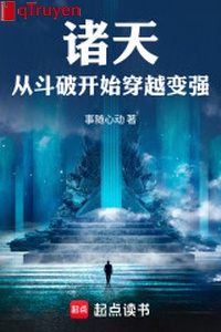 Chư thiên: Từ đấu phá vỡ thủy xuyên qua biến cường