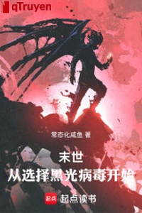 Chư thiên: Từ lựa chọn hắc quang virus bắt đầu