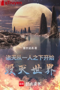 Chư thiên: Từ một người dưới bắt đầu hủy diệt thế giới