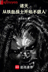 Chư thiên: Từ thiết huyết chiến sĩ bắt đầu không làm người