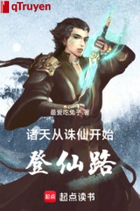 Chư thiên từ tru tiên bắt đầu đăng tiên lộ