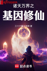 Chư thiên vạn giới chi gien tu tiên