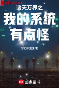Chư thiên vạn giới chi ta hệ thống có điểm quái