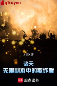 Chư thiên: Vô hạn phó bản trung lừa gạt giả