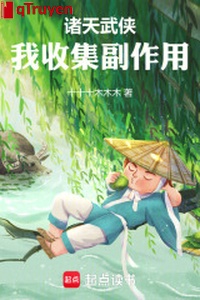 Chư thiên võ hiệp: Ta thu thập tác dụng phụ