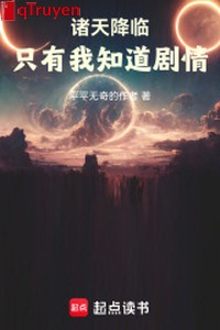 Chư trời giáng lâm, chỉ có ta biết cốt truyện