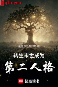 Chuyển sinh mạt thế trở thành nhân cách thứ hai