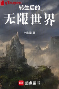 Chuyển sinh sau vô hạn thế giới