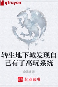 Chuyển sinh thành phố ngầm phát hiện chính mình có cao chơi hệ thống