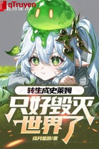 Chuyển sinh thành Slime, đành phải hủy diệt thế giới