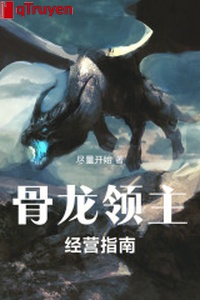 Cốt long lĩnh chủ kinh doanh chỉ nam