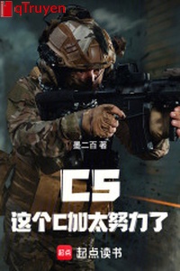 CS, cái này C thêm quá nỗ lực!