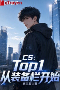 CS: Top1 từ trang bị lan bắt đầu