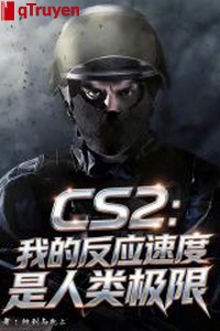 CS2: Ta phản ứng tốc độ là nhân loại cực hạn