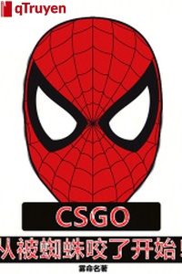 CSGO: Từ bị con nhện cắn bắt đầu