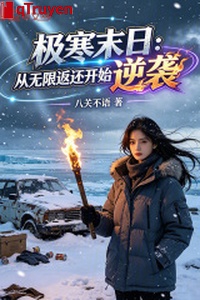 Cực hàn tận thế: Chưa từng hạn trả về bắt đầu nghịch tập